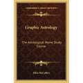 Graphic Astrology: The Astrological Home Study Course