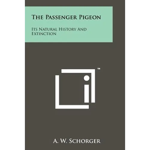 The Passenger Pigeon: Its Natural History And Extinction - Paperback