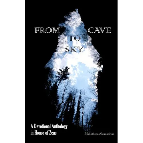 From Cave to Sky: A Devotional Anthology in Honor of Zeus
