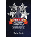 Four Star Television Productions: A History of the Business, Series, and Pilots of the Iconic Television Production Company: 1952-1989