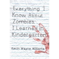 Everything I Know about Zombies, I Learned in Kindergarten