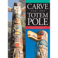 Carve Your Own Totem Pole