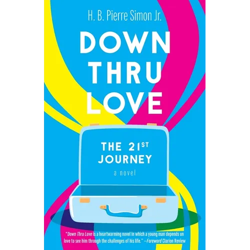 Down Thru Love: The 21st Journey