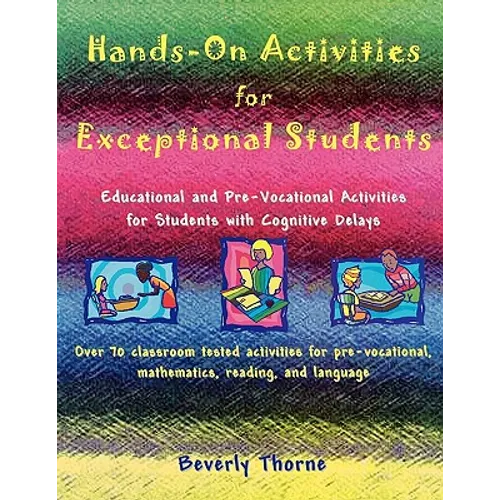 Hands-On Activities for Exceptional Students: Educational and Pre-Vocational Activities for Students with Cognitive Delays