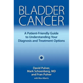 Bladder Cancer: A Patient-Friendly Guide to Understanding Your Diagnosis and Treatment Options