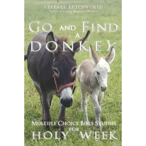 Go and Find a Donkey: Multiple Choice Bible Studies for Holy Week