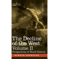 The Decline of the West, Volume II: Perspectives of World-History