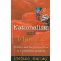 Nationalism and Identity: Culture and the Imagination in a Caribbean Diaspora