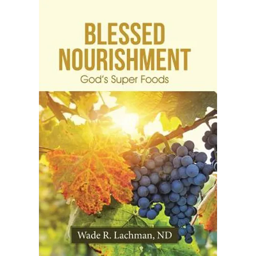 Blessed Nourishment: God's Super Foods