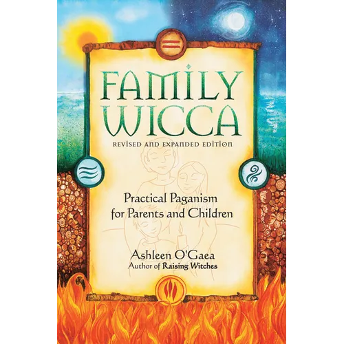 Family Wicca, Revised and Expanded Edition: Practical Paganism for Parents and Children