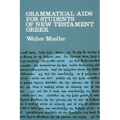 Grammatical Aids for Students of New Testament Greek