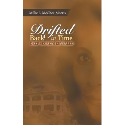 Drifted Back In Time: Deep Secrets Revealed