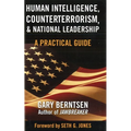 Human Intelligence, Counterterrorism, & National Leadership: A Practical Guide