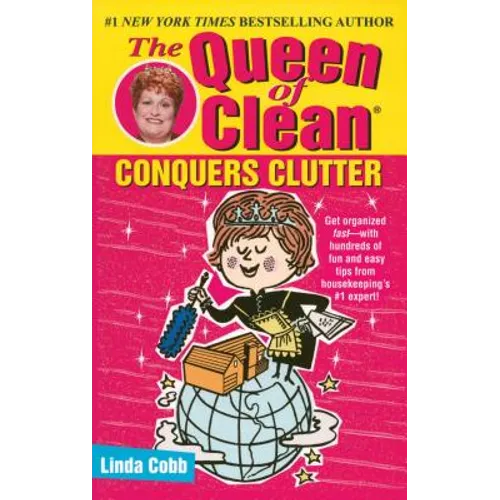 The Queen of Clean Conquers Clutter
