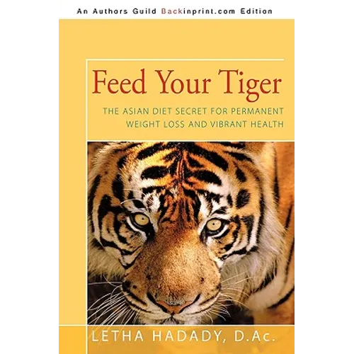 Feed Your Tiger: The Asian Diet Secret for Permanent Weight Loss and Vibrant Health