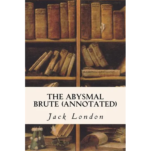 The Abysmal Brute (annotated)