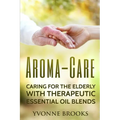 Aroma-Care: Caring for the elderly with therapeutic essential oil blends