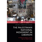 The Palestinian National Movement in Lebanon: A Political History of the 'Ayn Al-Hilwe Camp - Paperback
