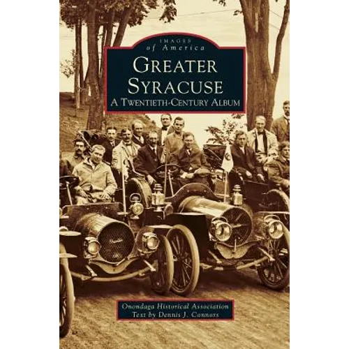 Greater Syracuse: A Twentieth-Century Album