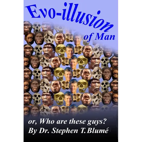 Evo-illusion of Man: or, Who Are These Guys?