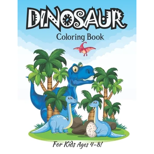 Dinosaur Coloring Book For Kids Ages 4-8!: More Then 35 Dinosaur Coloring Pages Fun For Kids (Volume 1)