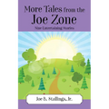 More Tales from the Joe Zone: Nine Entertaining Stories