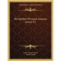 The Epistles Of Lucius Annaeus Seneca V1