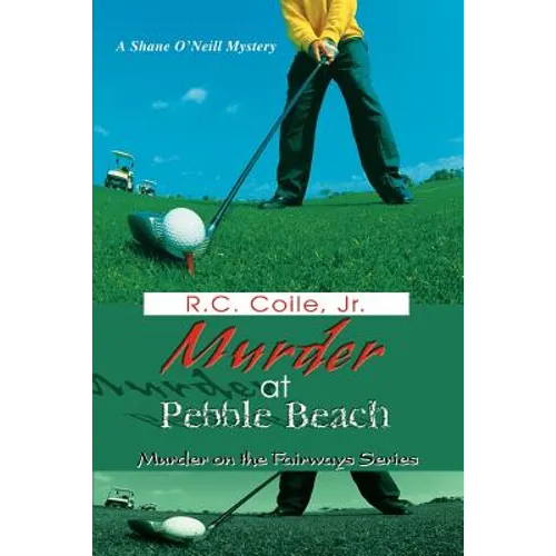 Murder at Pebble Beach: Murder on the Fairways Series