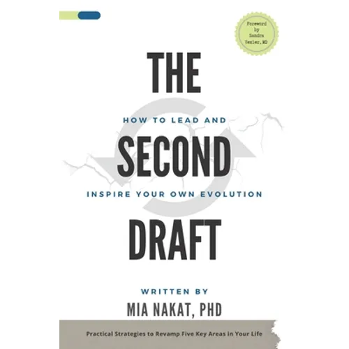 The Second Draft: How to Lead and Inspire Your Own Evolution