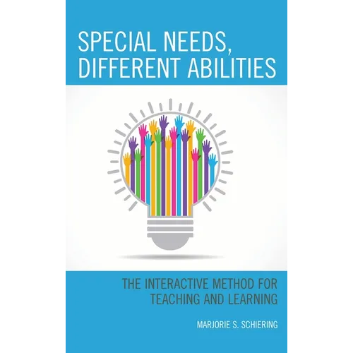 Special Needs, Different Abilities: The Interactive Method for Teaching and Learning