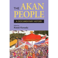 The Akan People: A Documentary History. Edited by Kwasi Konadu