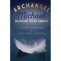 Archangel Michael: Maintain Your Energy: A 33-Day Guidebook
