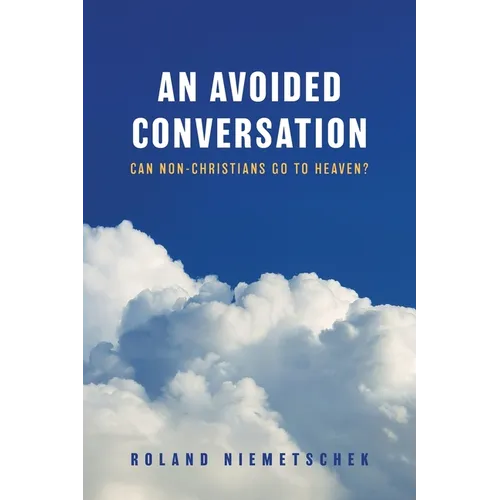 An Avoided Conversation: Can Non-Christians Go to Heaven?