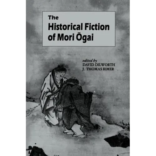 The Historical Fiction of Mori Ogai