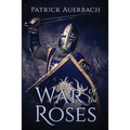 War Of The Roses: The Struggle for Supremacy
