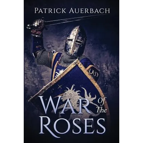 War Of The Roses: The Struggle for Supremacy