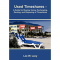 Used Timeshares: A Guide to Buying, Using, Exchanging, Renting, and Disposing of Timeshares