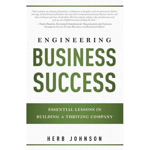Engineering Business Success: Essential Lessons in Building a Thriving Company