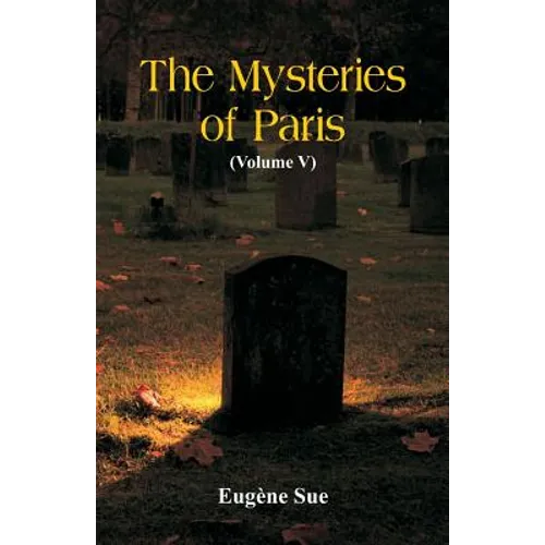 The Mysteries of Paris: (Volume V)