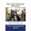 On the Valiant Woman (Translated): Translated by M.S. O'Brien