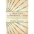 The Practice of the Presence of God: Original & Complete Edition
