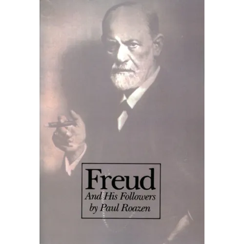 Freud and His Followers: Persistent Myths, Enduring Realities
