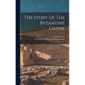 The Story Of The Byzantine Empire