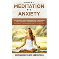 Guided Meditation for Anxiety: Self-Hypnosis and Guided Imagery for Stress Relief, Boost Confidence and Inner Peace, and Reduce Depression with Mindfu