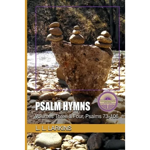 Psalm Hymns: Volumes Three & Four, Psalms 73-106