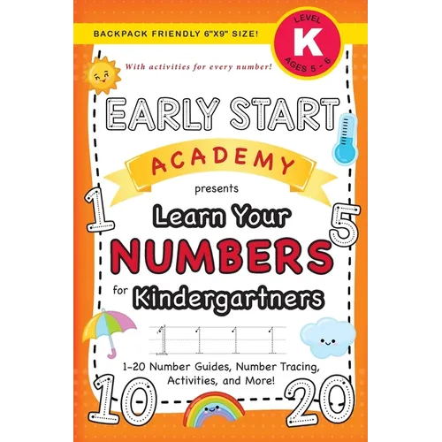 Early Start Academy, Learn Your Numbers for Kindergartners: (Ages 5-6) 1-20 Number Guides, Number Tracing, Activities, and More! (Backpack Friendly 6"