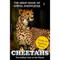 Cheetahs: The Swiftest Cats on the Planet (includes 20+ magnificent photos!)