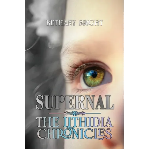 Supernal: Book I, The Lithidia Chronicles