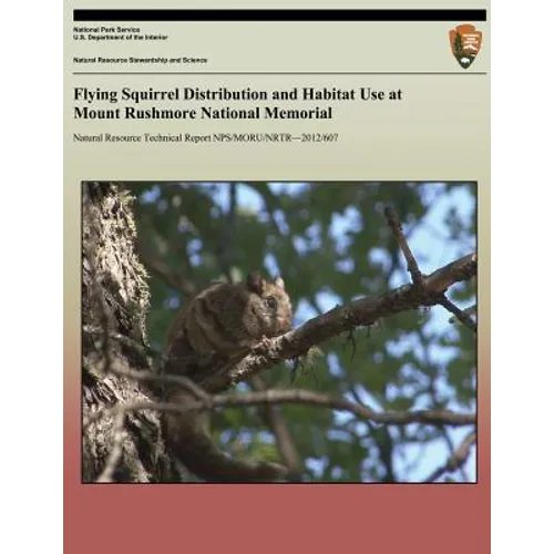 Flying Squirrel Distribution and Habitat Use at Mount Rushmore National Memorial