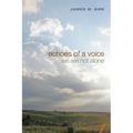 Echoes of a Voice: We Are Not Alone